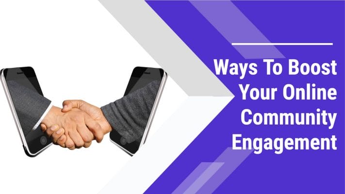 ways to boost your online community engagement