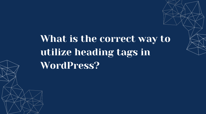 heading tags in WordPress