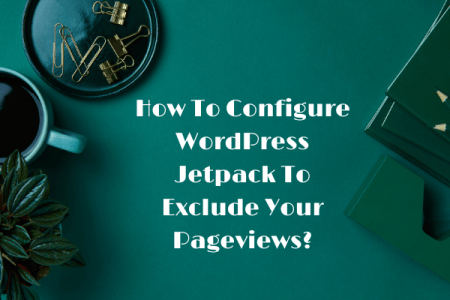 How To Configure WordPress Jetpack To Exclude Your Pageviews ?