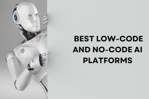 Best Low-Code and No-Code AI Platforms