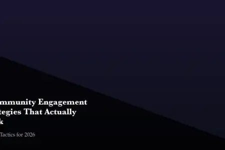 5 Community Engagement Strategies That Actually Work in 2026