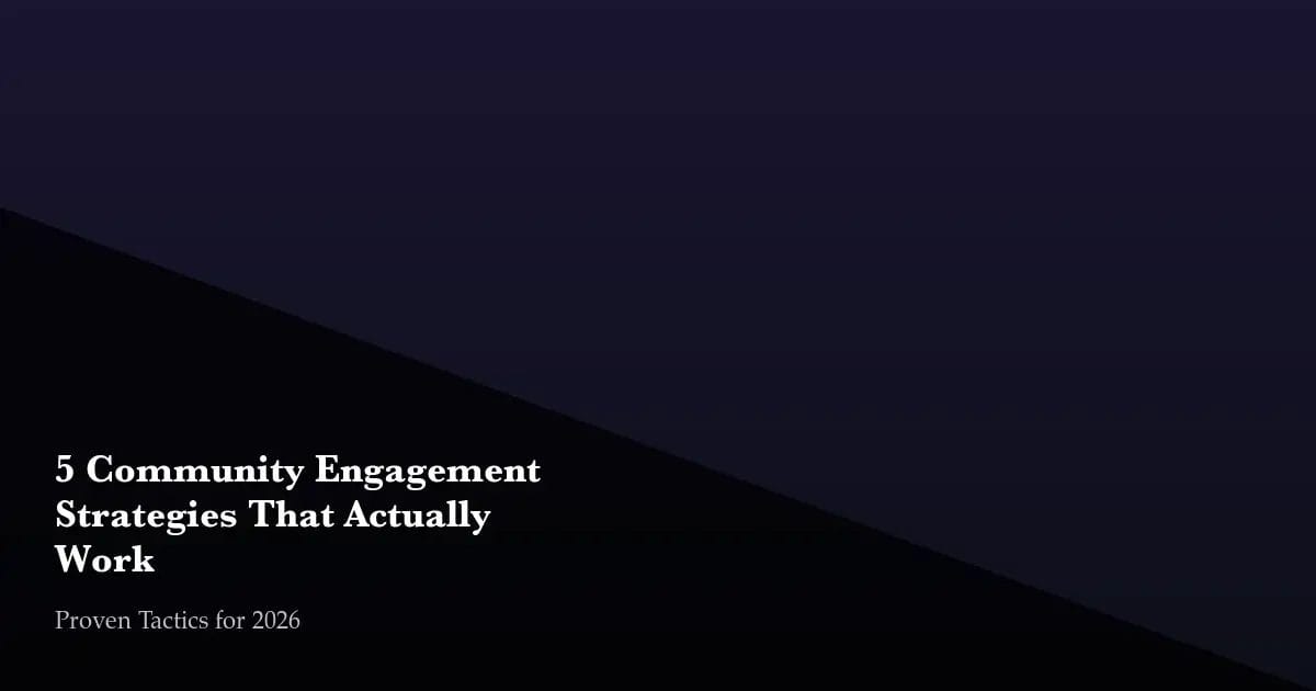 5 community engagement strategies that work in 2026 including gamification and member spotlights