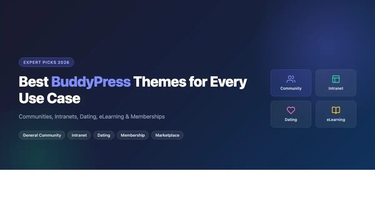 Best BuddyPress Themes 2026: Expert Picks for Communities, Intranets, Dating, eLearning and Memberships